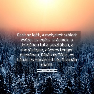 Picture 05 - 5 Mózes 1:1 KAR - Ezek az igék, a melyeket szólott Mózes az - Bible Verse Picture