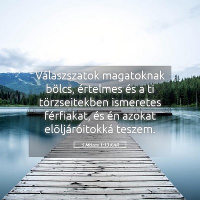 Picture 05 - 5 Mózes 1:13 KAR - Válaszszatok magatoknak bölcs, értelmes és a - Bible Verse Picture