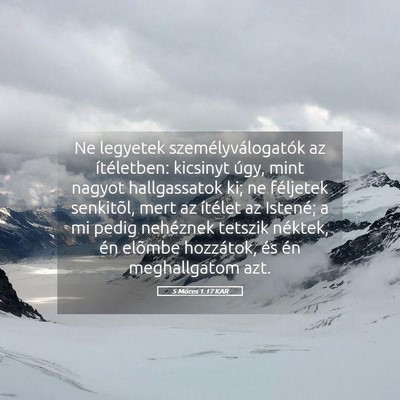 Picture 05 - 5 Mózes 1:17 KAR - Ne legyetek személyválogatók az ítéletben: - Bible Verse Picture