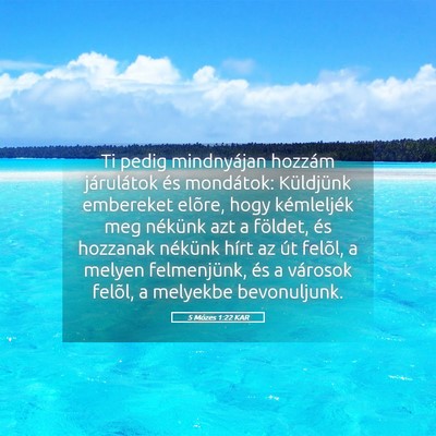 Picture 05 - 5 Mózes 1:22 KAR - Ti pedig mindnyájan hozzám járulátok és - Bible Verse Picture