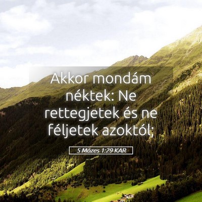 Picture 05 - 5 Mózes 1:29 KAR - Akkor mondám néktek: Ne rettegjetek és ne - Bible Verse Picture