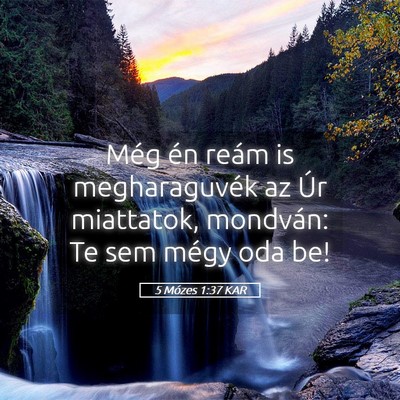 Picture 05 - 5 Mózes 1:37 KAR - Még én reám is megharaguvék az Úr miattatok, - Bible Verse Picture