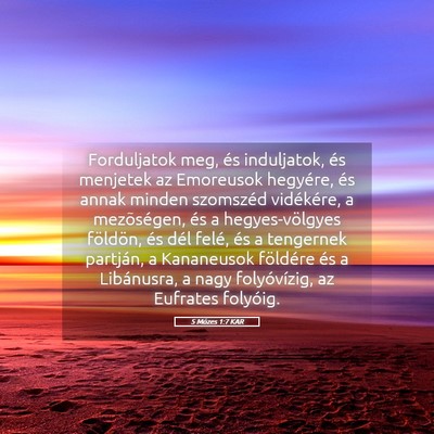 Picture 05 - 5 Mózes 1:7 KAR - Forduljatok meg, és induljatok, és menjetek az - Bible Verse Picture