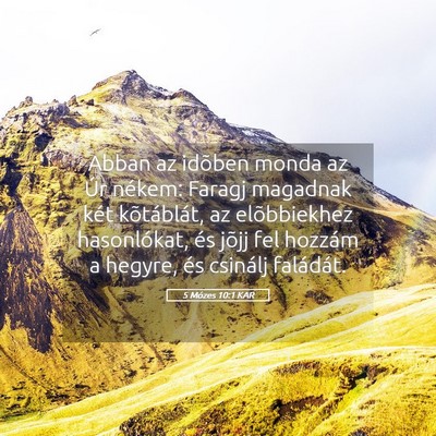 Picture 05 - 5 Mózes 10:1 KAR - Abban az idõben monda az Úr nékem: Faragj - Bible Verse Picture