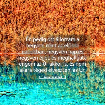 Picture 05 - 5 Mózes 10:10 KAR - Én pedig ott állottam a hegyen, mint az elõbbi - Bible Verse Picture