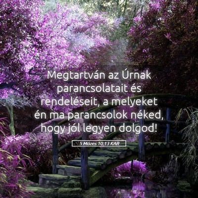 Picture 05 - 5 Mózes 10:13 KAR - Megtartván az Úrnak parancsolatait és - Bible Verse Picture
