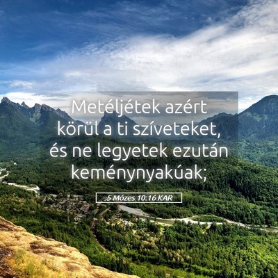Picture 05 - 5 Mózes 10:16 KAR - Metéljétek azért körül a ti szíveteket, és - Bible Verse Picture
