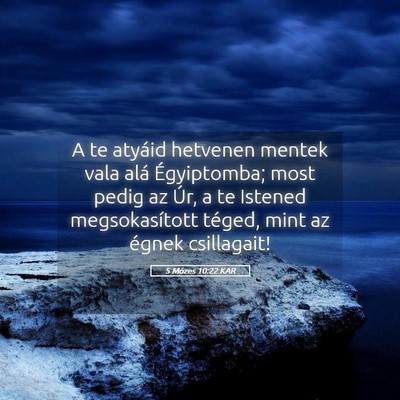 Picture 05 - 5 Mózes 10:22 KAR - A te atyáid hetvenen mentek vala alá - Bible Verse Picture