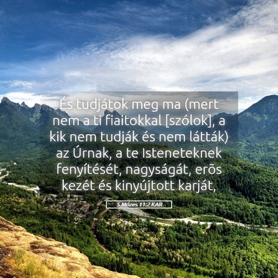 Picture 05 - 5 Mózes 11:2 KAR - És tudjátok meg ma (mert nem a ti fiaitokkal - Bible Verse Picture