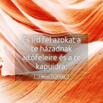 Picture 05 - 5 Mózes 11:20 KAR - És írd fel azokat a te házadnak ajtófeleire - Bible Verse Picture