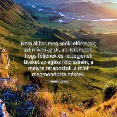 Picture 05 - 5 Mózes 11:25 KAR - Nem állhat meg senki elõttetek; azt míveli az - Bible Verse Picture