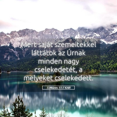 Picture 05 - 5 Mózes 11:7 KAR - Mert saját szemeitekkel láttátok az Úrnak - Bible Verse Picture