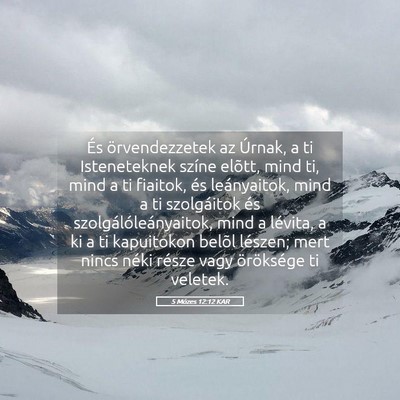 Picture 05 - 5 Mózes 12:12 KAR - És örvendezzetek az Úrnak, a ti Isteneteknek - Bible Verse Picture