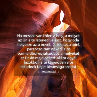 Picture 05 - 5 Mózes 12:21 KAR - Ha messze van tõled a hely, a melyet az Úr, a - Bible Verse Picture
