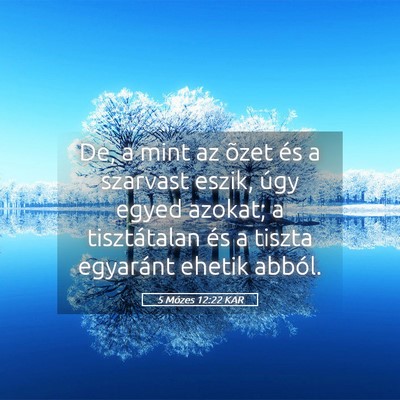 Picture 05 - 5 Mózes 12:22 KAR - De, a mint az õzet és a szarvast eszik, úgy - Bible Verse Picture