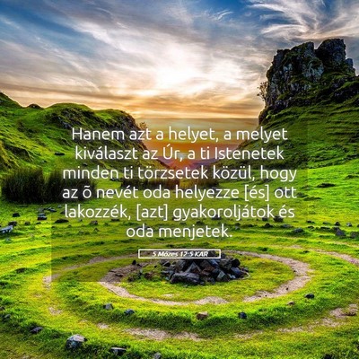 Picture 05 - 5 Mózes 12:5 KAR - Hanem azt a helyet, a melyet kiválaszt az Úr, a - Bible Verse Picture