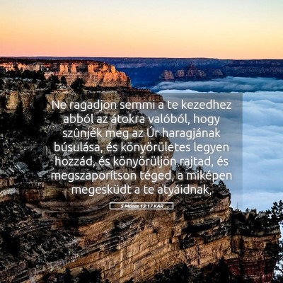 Picture 05 - 5 Mózes 13:17 KAR - Ne ragadjon semmi a te kezedhez abból az átokra - Bible Verse Picture