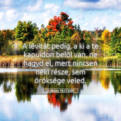 Picture 05 - 5 Mózes 14:27 KAR - A lévitát pedig, a ki a te kapuidon belõl van, - Bible Verse Picture