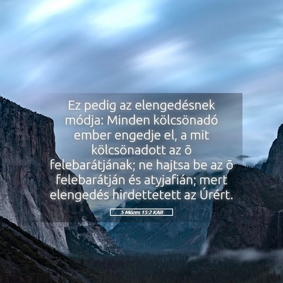 Picture 05 - 5 Mózes 15:2 KAR - Ez pedig az elengedésnek módja: Minden - Bible Verse Picture