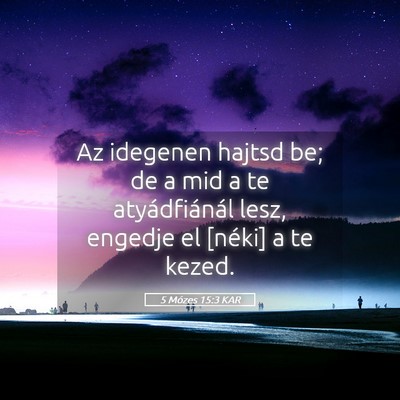 Picture 05 - 5 Mózes 15:3 KAR - Az idegenen hajtsd be; de a mid a te - Bible Verse Picture