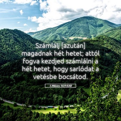 Picture 05 - 5 Mózes 16:9 KAR - Számlálj [azután] magadnak hét hetet; attól - Bible Verse Picture