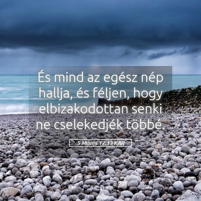 Picture 05 - 5 Mózes 17:13 KAR - És mind az egész nép hallja, és féljen, hogy - Bible Verse Picture
