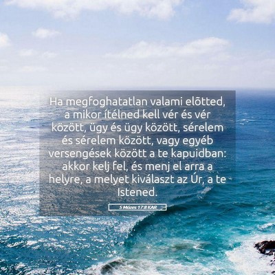 Picture 05 - 5 Mózes 17:8 KAR - Ha megfoghatatlan valami elõtted, a mikor - Bible Verse Picture