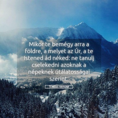 Picture 05 - 5 Mózes 18:9 KAR - Mikor te bemégy arra a földre, a melyet az Úr, - Bible Verse Picture