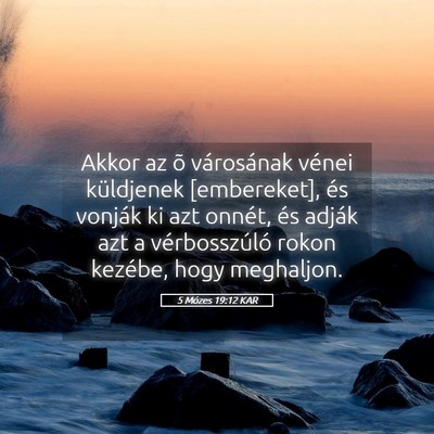 Picture 05 - 5 Mózes 19:12 KAR - Akkor az õ városának vénei küldjenek - Bible Verse Picture