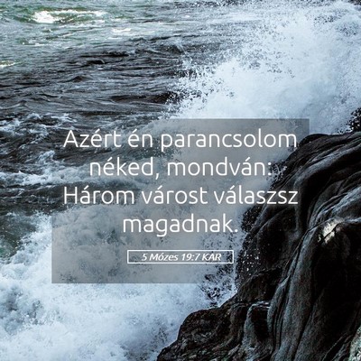 Picture 05 - 5 Mózes 19:7 KAR - Azért én parancsolom néked, mondván: Három - Bible Verse Picture
