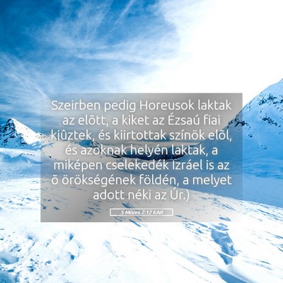 Picture 05 - 5 Mózes 2:12 KAR - Szeirben pedig Horeusok laktak az elõtt, a kiket - Bible Verse Picture