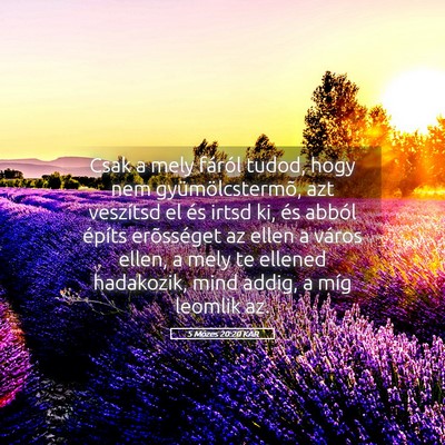 Picture 05 - 5 Mózes 20:20 KAR - Csak a mely fáról tudod, hogy nem - Bible Verse Picture