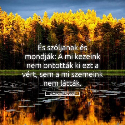 Picture 05 - 5 Mózes 21:7 KAR - És szóljanak és mondják: A mi kezeink nem - Bible Verse Picture