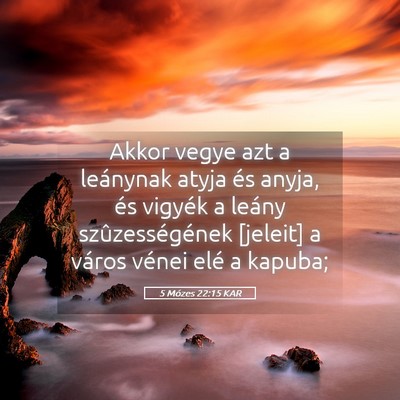 Picture 05 - 5 Mózes 22:15 KAR - Akkor vegye azt a leánynak atyja és anyja, és - Bible Verse Picture