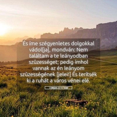 Picture 05 - 5 Mózes 22:17 KAR - És íme szégyenletes dolgokkal vádol[ja], - Bible Verse Picture