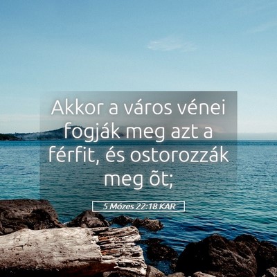 Picture 05 - 5 Mózes 22:18 KAR - Akkor a város vénei fogják meg azt a férfit, - Bible Verse Picture