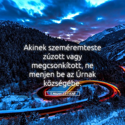Picture 05 - 5 Mózes 23:1 KAR - Akinek szeméremteste zúzott vagy - Bible Verse Picture