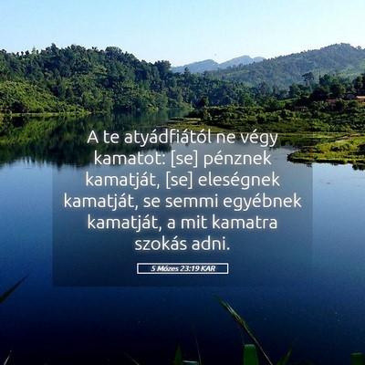 Picture 05 - 5 Mózes 23:19 KAR - A te atyádfiától ne végy kamatot: [se] - Bible Verse Picture