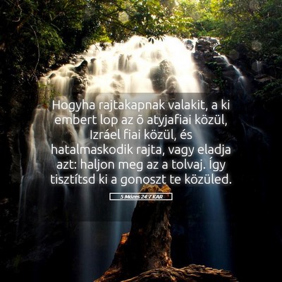 Picture 05 - 5 Mózes 24:7 KAR - Hogyha rajtakapnak valakit, a ki embert lop az õ - Bible Verse Picture
