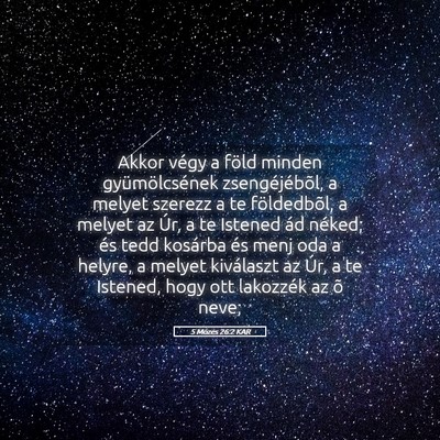 Picture 05 - 5 Mózes 26:2 KAR - Akkor végy a föld minden gyümölcsének - Bible Verse Picture