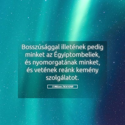 Picture 05 - 5 Mózes 26:6 KAR - Bosszúsággal illetének pedig minket az - Bible Verse Picture