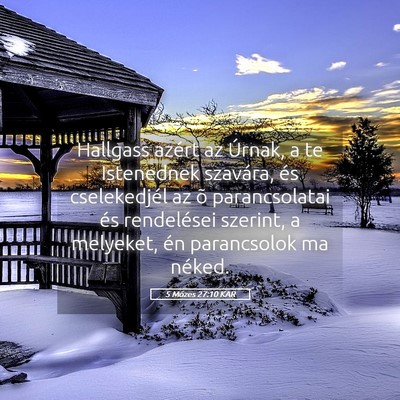 Picture 05 - 5 Mózes 27:10 KAR - Hallgass azért az Úrnak, a te Istenednek - Bible Verse Picture