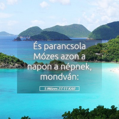 Picture 05 - 5 Mózes 27:11 KAR - És parancsola Mózes azon a napon a népnek, - Bible Verse Picture
