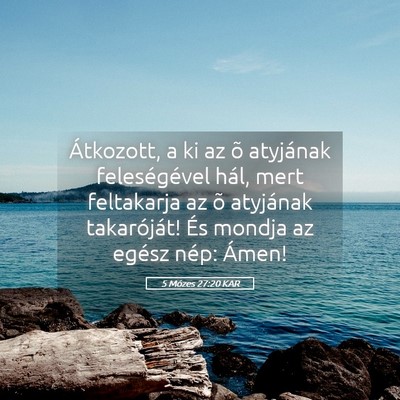 Picture 05 - 5 Mózes 27:20 KAR - Átkozott, a ki az õ atyjának feleségével - Bible Verse Picture
