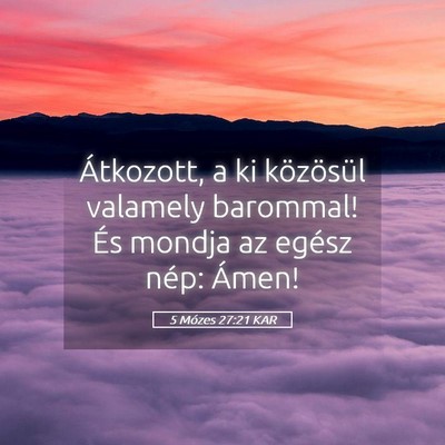 Picture 05 - 5 Mózes 27:21 KAR - Átkozott, a ki közösül valamely barommal! És - Bible Verse Picture