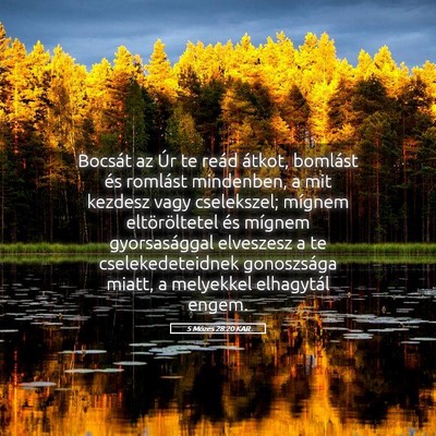 Picture 05 - 5 Mózes 28:20 KAR - Bocsát az Úr te reád átkot, bomlást és - Bible Verse Picture