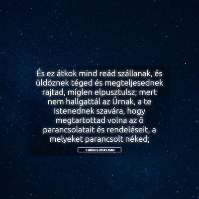 Picture 05 - 5 Mózes 28:45 KAR - És ez átkok mind reád szállanak, és - Bible Verse Picture