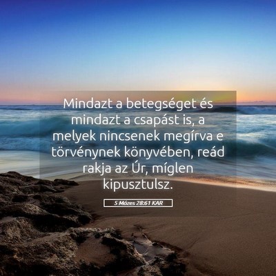 Picture 05 - 5 Mózes 28:61 KAR - Mindazt a betegséget és mindazt a csapást is, - Bible Verse Picture