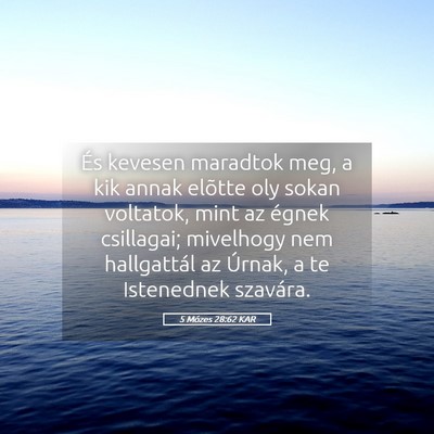 Picture 05 - 5 Mózes 28:62 KAR - És kevesen maradtok meg, a kik annak elõtte oly - Bible Verse Picture
