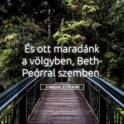 Picture 05 - 5 Mózes 3:29 KAR - És ott maradánk a völgyben, Beth-Peórral - Bible Verse Picture
